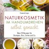 Naturkosmetik im Handumdrehen selbst gemacht: Über 70 Rezepte für Shampoo, Deo, Creme und Co. Taschenbuch – 18. Mai 2021 7